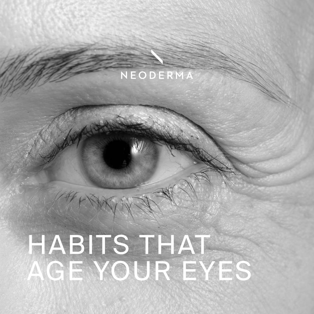 Habits That Age Your Eyes NEODERMA