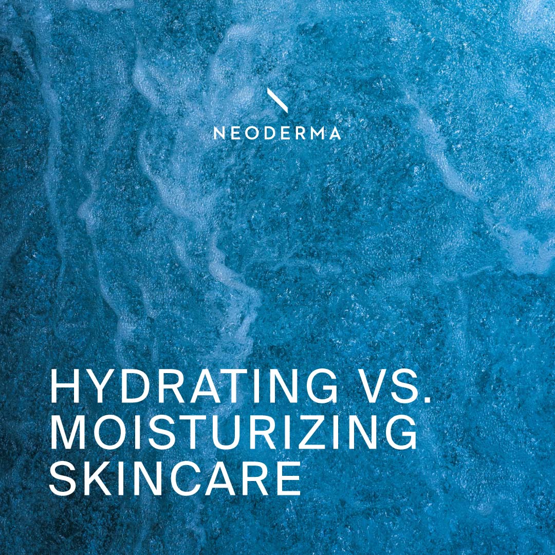 Hydrating Vs. Moisturizing Skincare NEODERMA