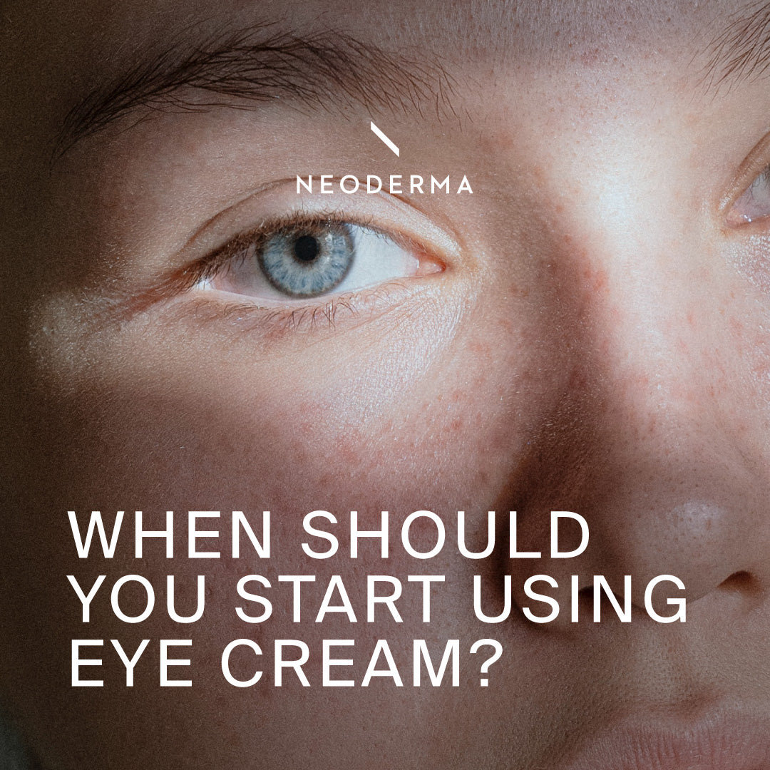 When Should You Start Using Eye Cream NEODERMA
