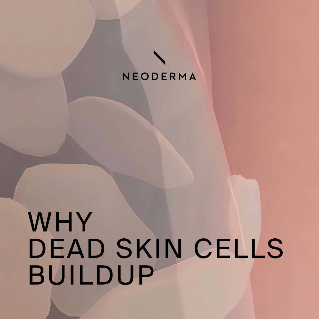 why-dead-skin-cells-buildup-neoderma