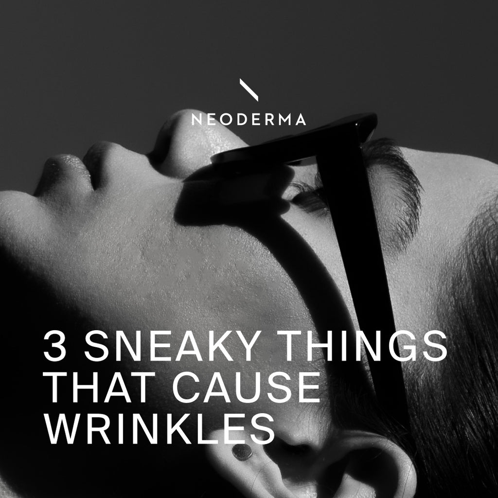 3 Sneaky Things That Cause Wrinkles