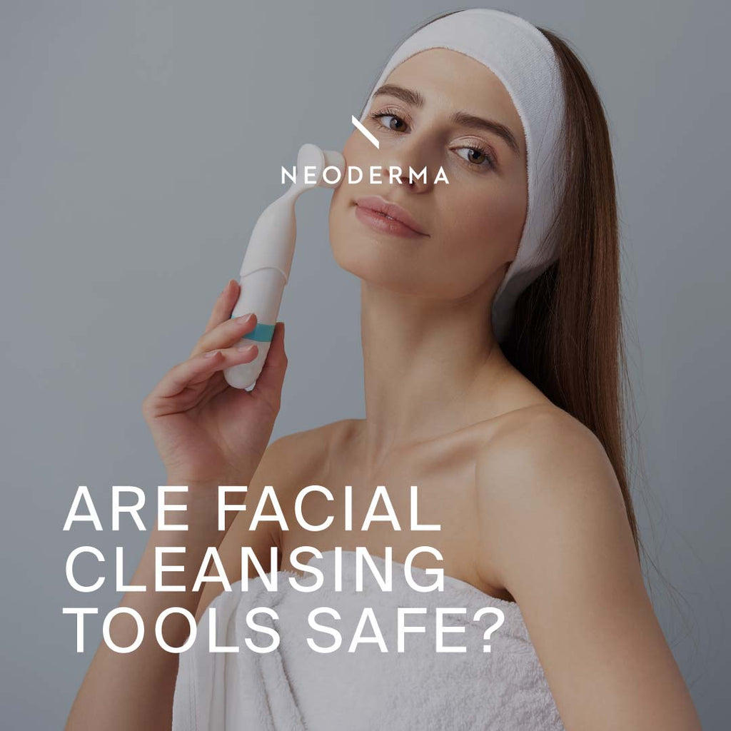 Are Facial Cleansing Tools Safe?