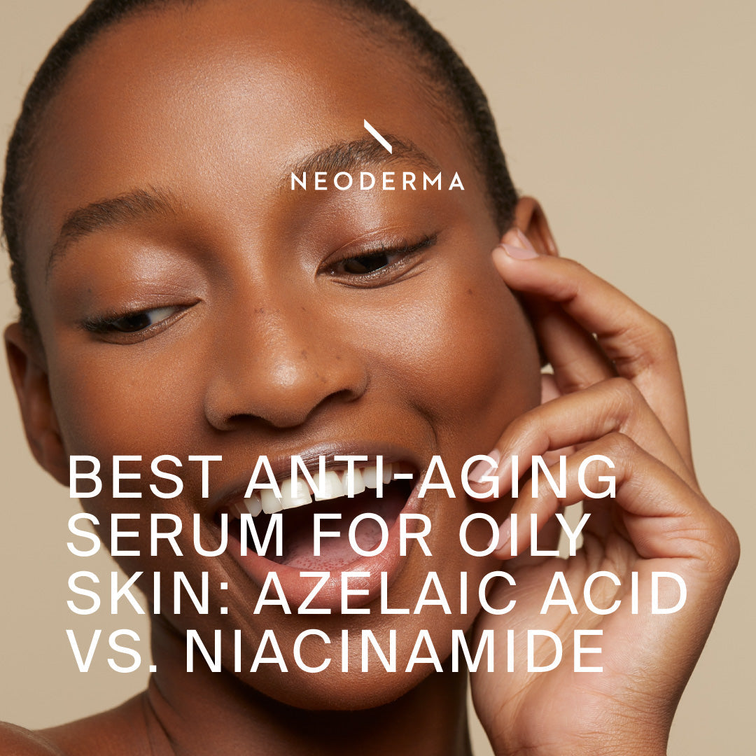 The Best Anti-Aging Serum For Oily Skin: Azelaic Acid Vs. Niacinamide