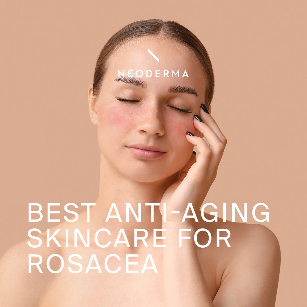Best Anti-Aging Skincare For Rosacea