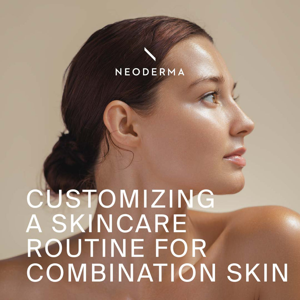 Customizing a Skincare Routine for Combination Skin