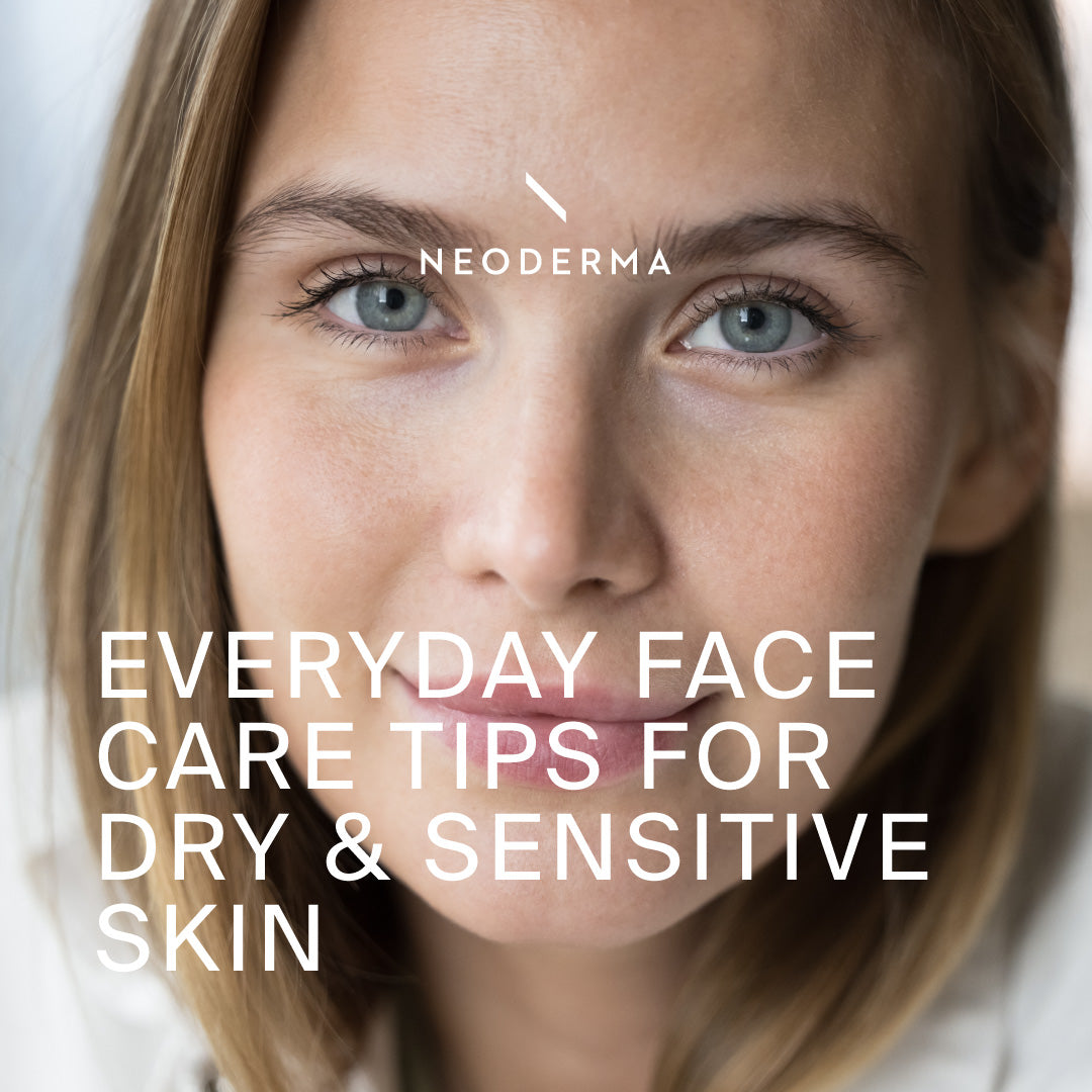 Everyday Face Care Tips For Dry & Sensitive Skin