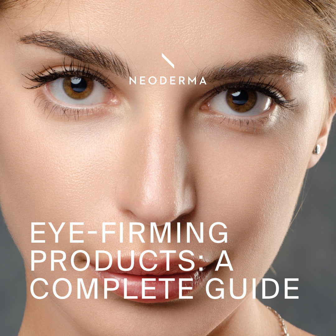 What To Look For In Eye-Firming Products: A Complete Guide To Smoother, Brighter Eyes