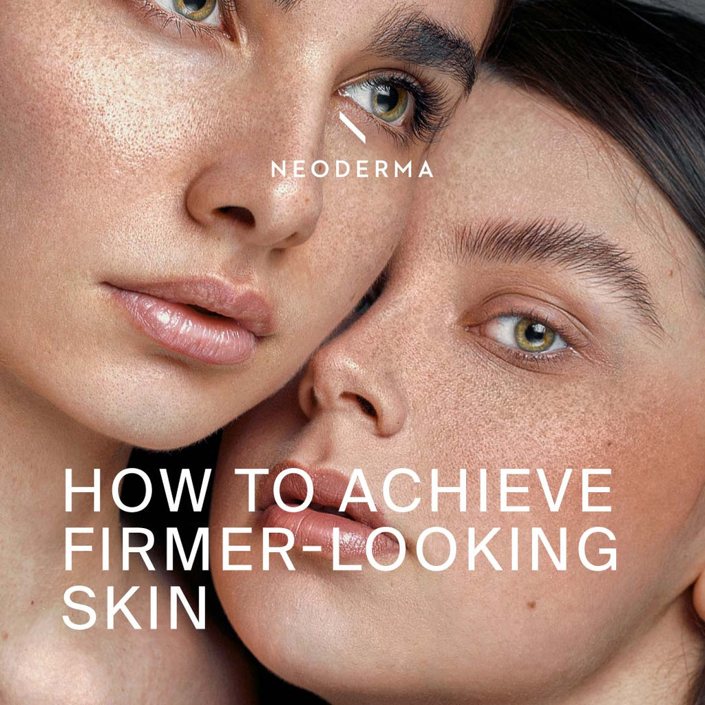 How to Achieve Firmer-Looking Skin