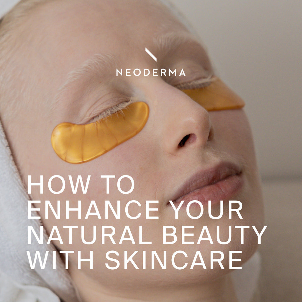 How to Enhance Your Natural Beauty With Skincare