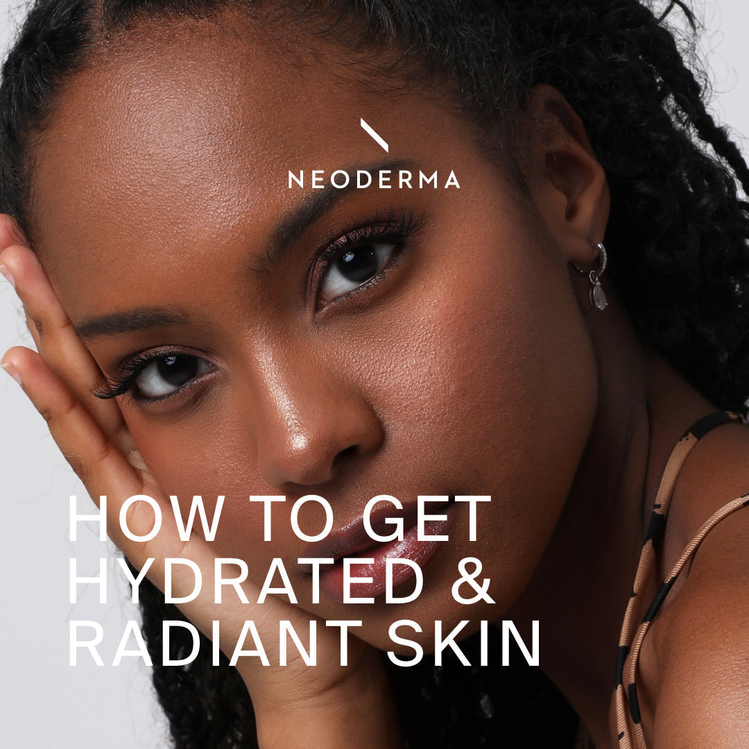 Radient Skin Color How To Get Hydrated and Radiant Skin | NEODERMA