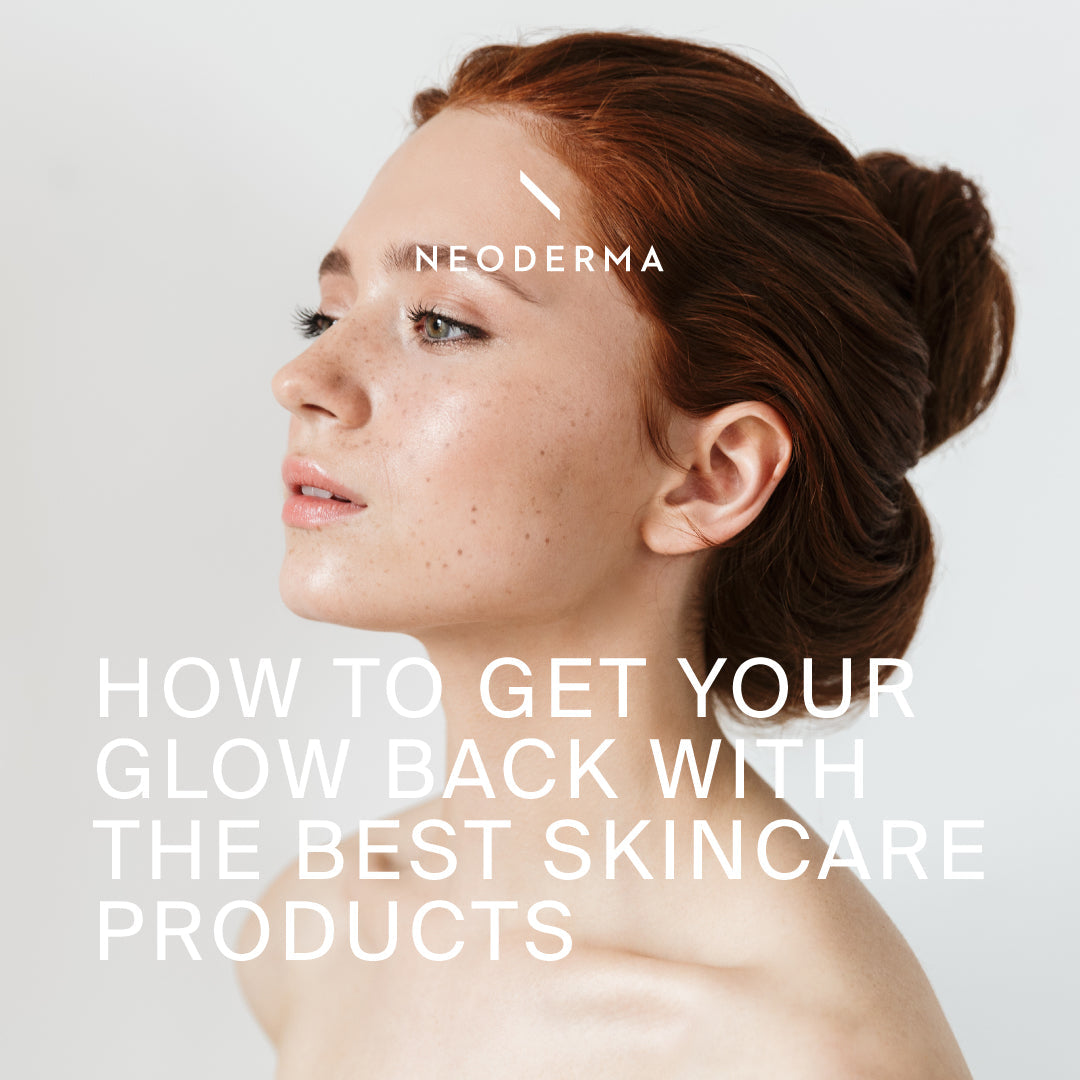 How to Get Your Glow Back With The Best Skincare Products