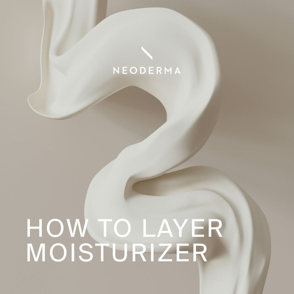 How To Layer Moisturizer