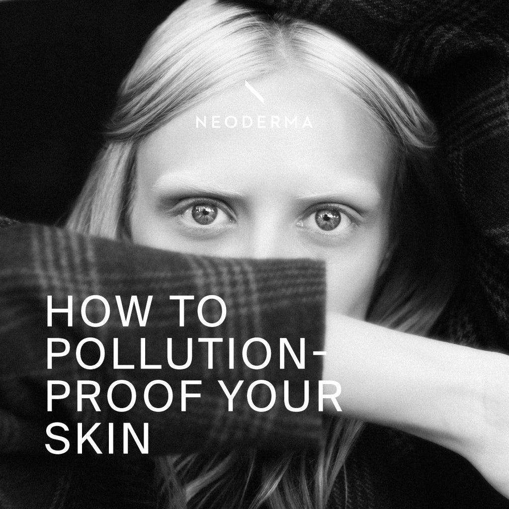 How to Pollution-proof Your Skin