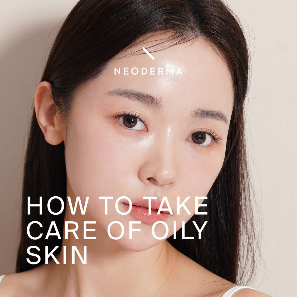 How to Take Care of Oily Skin
