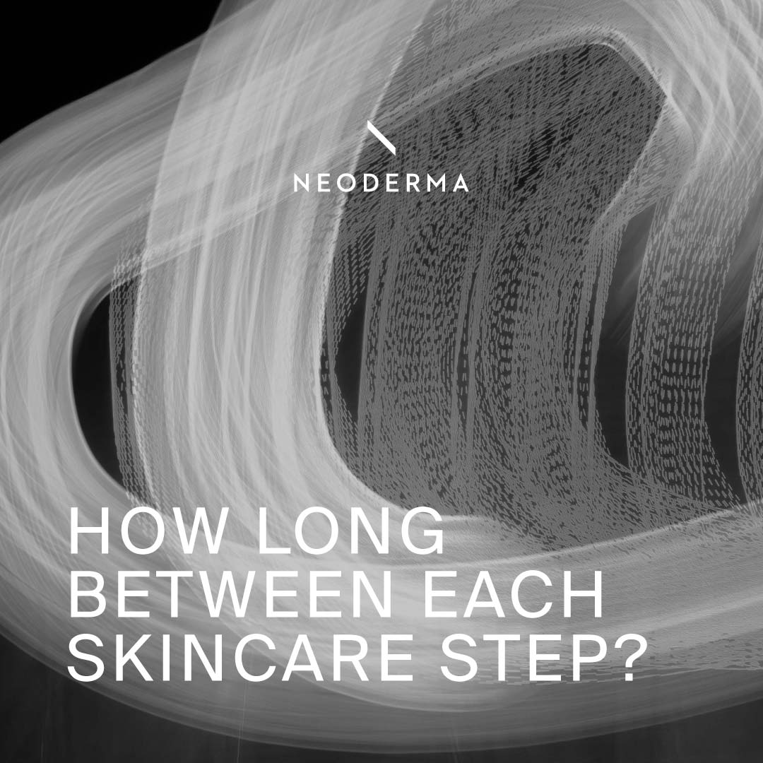 How Long Between Each Skincare Step NEODERMA how-long-between-each-skincare-step-neoderma