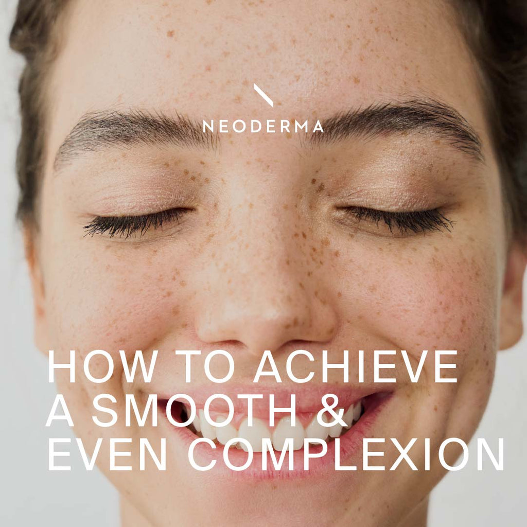 How to Achieve a Smooth and Even Complexion