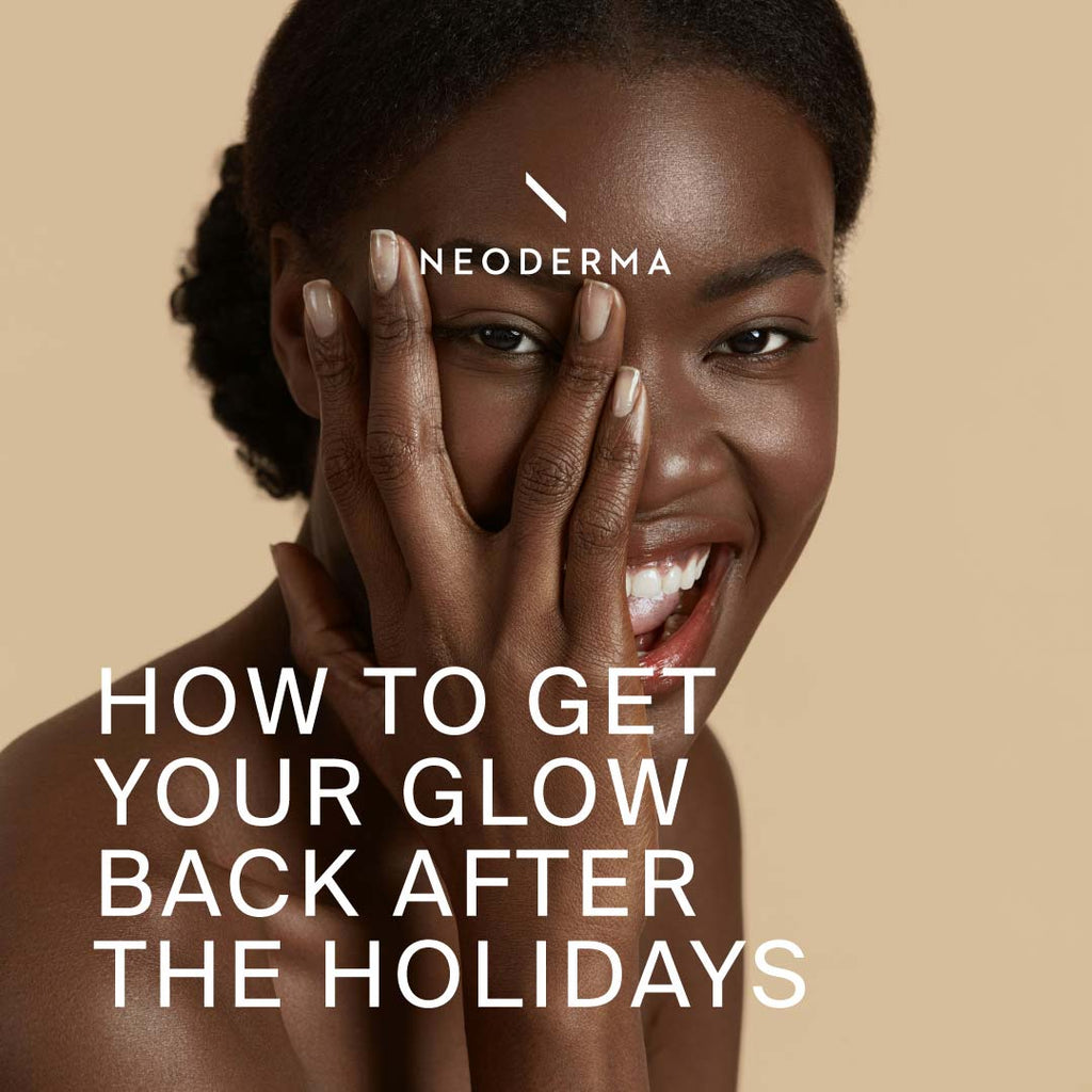 How to Get Your Glow Back After The Holidays