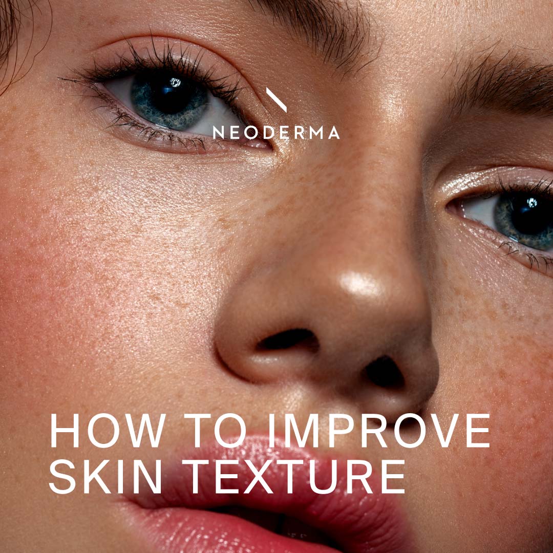 Noder Ma How to Improve Skin Texture – NEODERMA