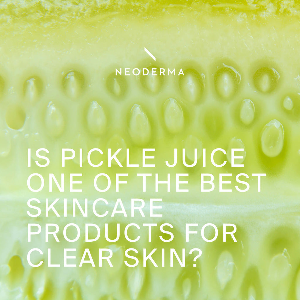 Is Pickle Juice One of The Best Skincare Products for Clear Skin?