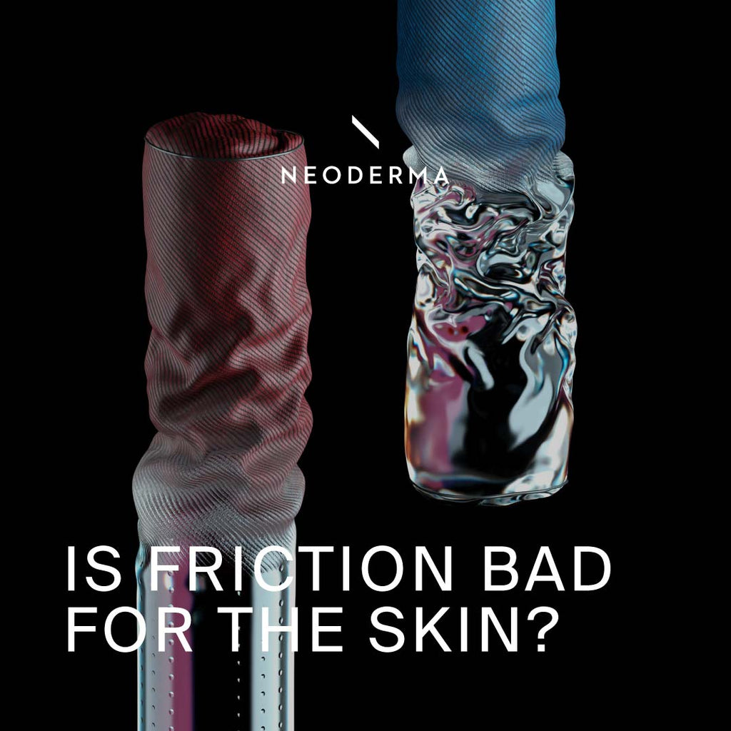 Is Friction Bad for the Skin?