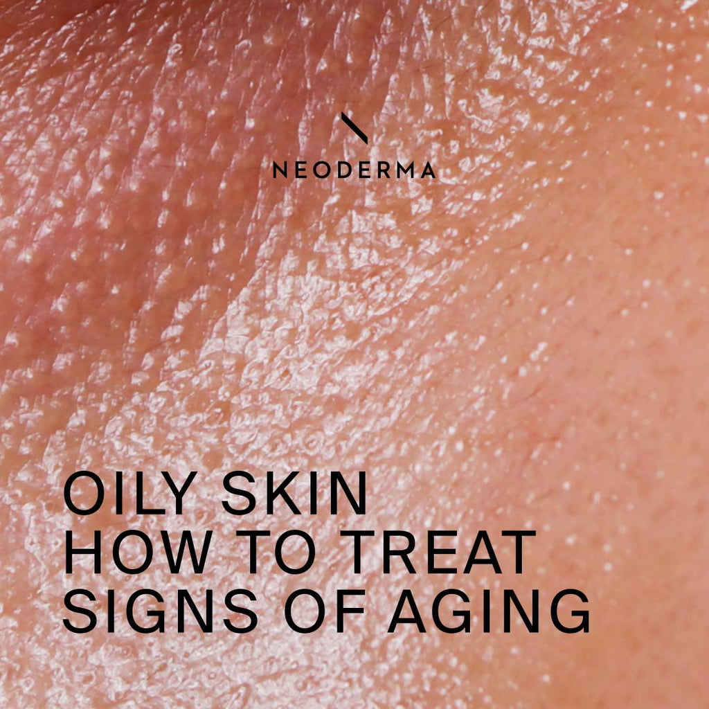 Oily Skin, How to Treat Signs of Aging