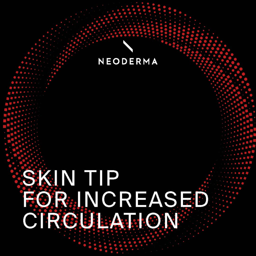 Skin Tip for Increased Circulation