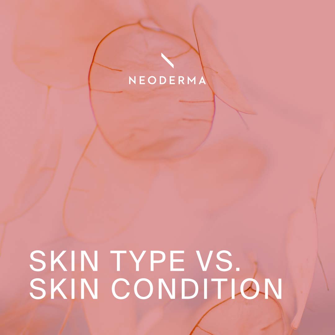 Skin Type Vs. Skin Condition
