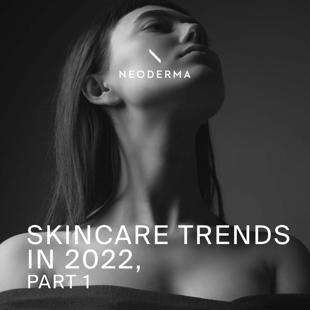 Skincare trends In 2022, Part 1