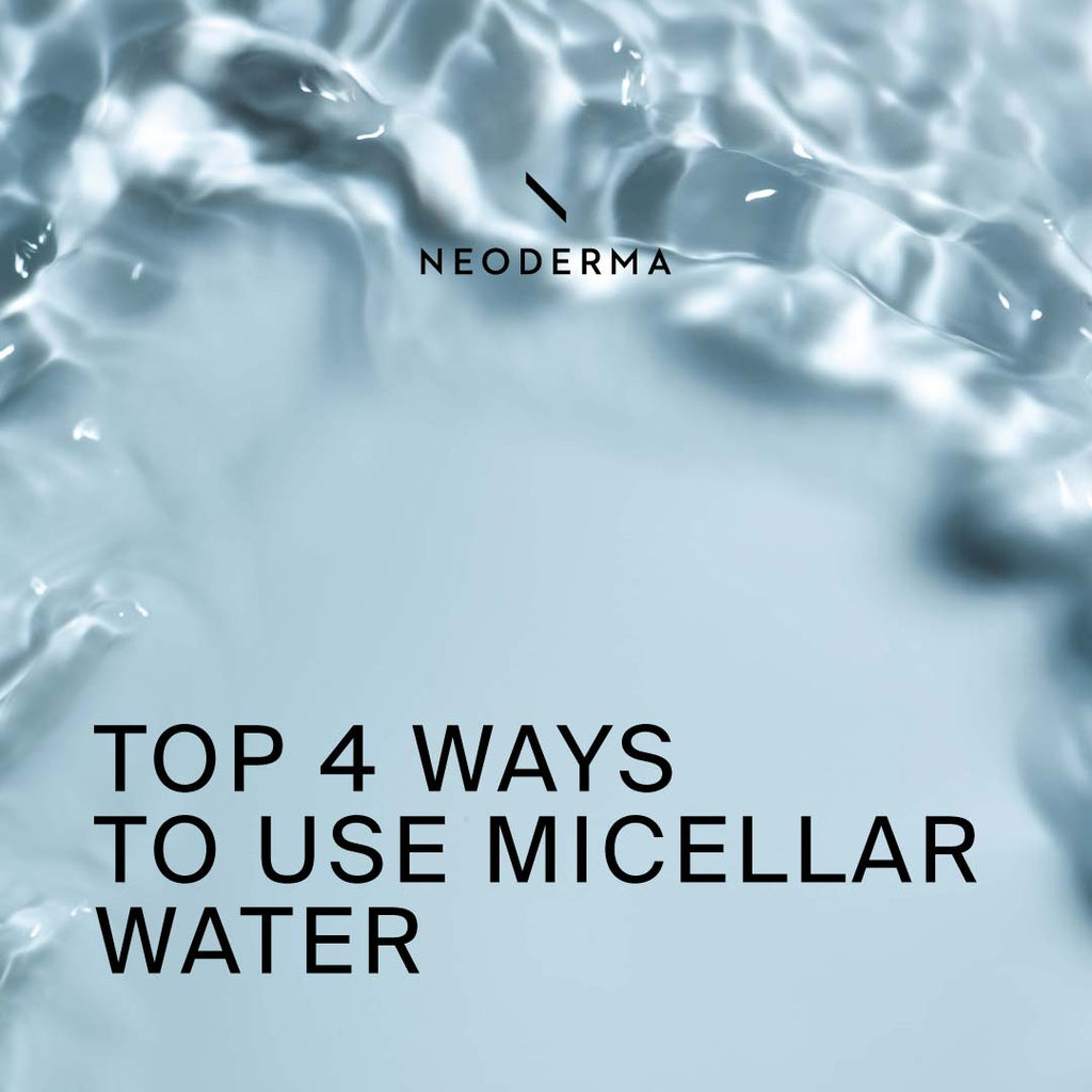 Top 4 Ways to Use Micellar Water