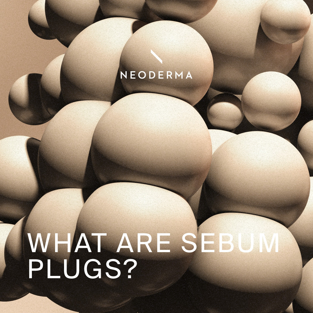 What are Sebum Plugs? – NEODERMA
