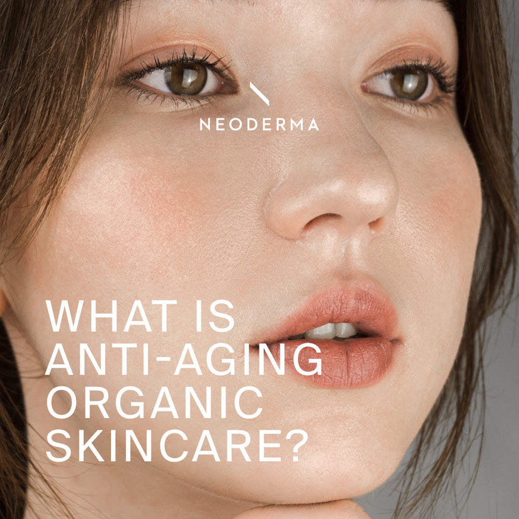 What Is Anti-Aging Organic Skincare?