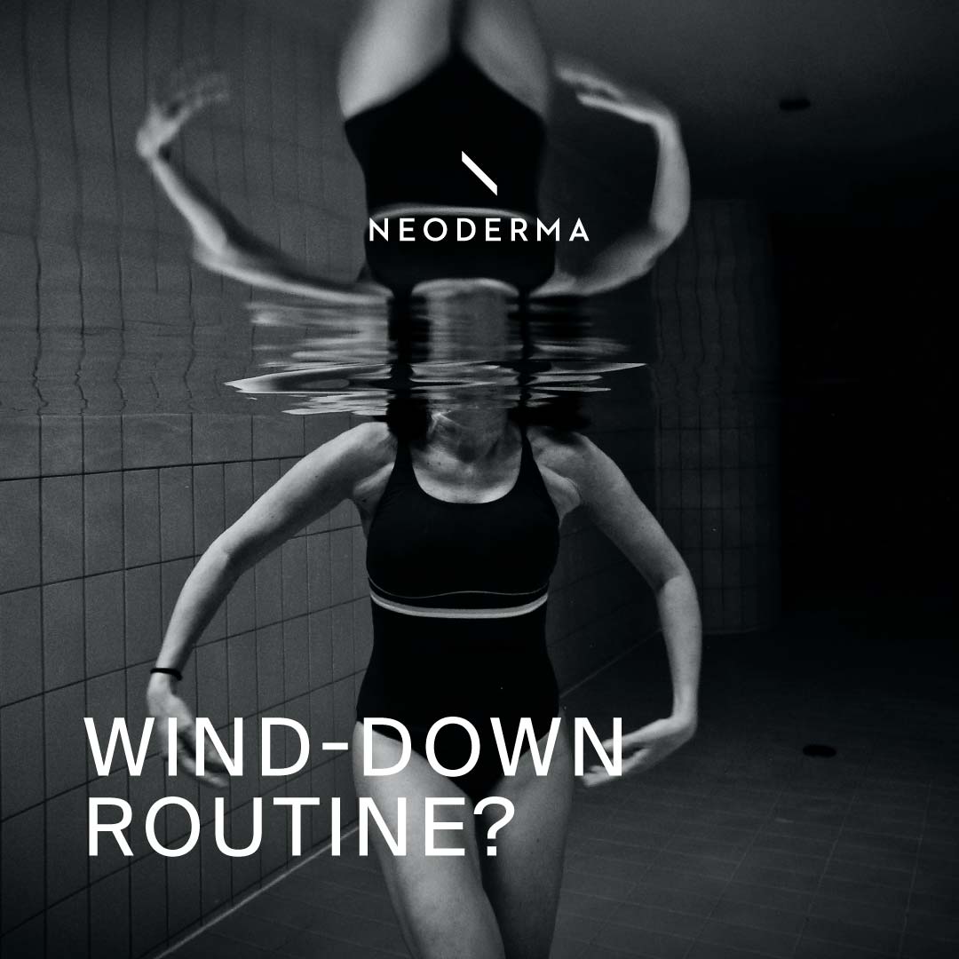 Benefits Wind Down Routine NEODERMA Benefits wind down routine neoderma